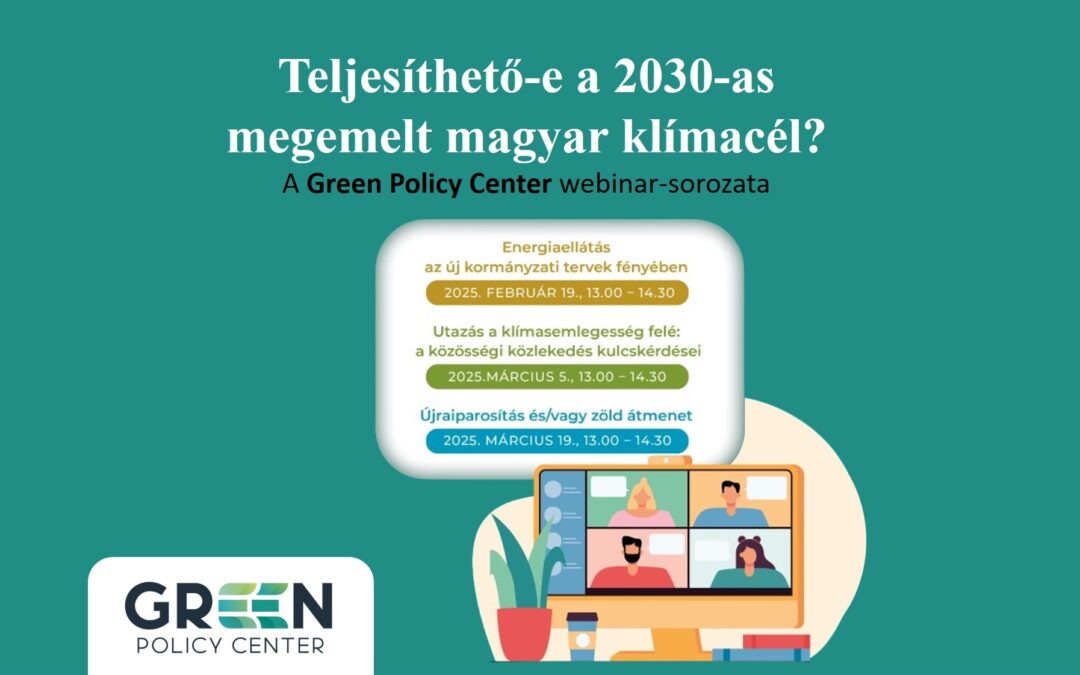 Teljesíthető-e a 2030-as megemelt magyar klímacél? – A Green Policy Center webinar-sorozata